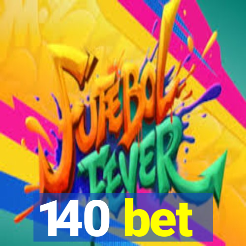 140 bet